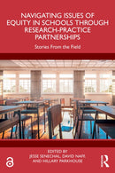 Navigating Issues of Equity in Schools Through Research-Practice Partnerships : Stories From the Field-9781032900865
