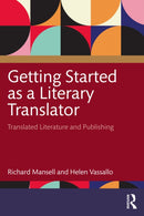Getting Started as a Literary Translator : Translated Literature and Publishing-9781032901817