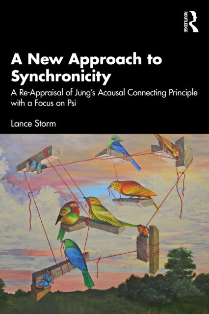 A New Approach to Synchronicity : A Re-Appraisal of Jung's Acausal Connecting Principle with a Focus on Psi-9781032902388