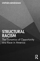 Structural Racism : The Dynamics of Opportunity and Race in America-9781032902968