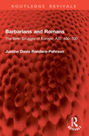Barbarians and Romans : The Birth Struggle of Europe, A.D. 400-700-9781032903248