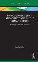 Philosophers, Jews, and Christians in the Roman Empire : Authority, Text, and Tradition-9781032904214