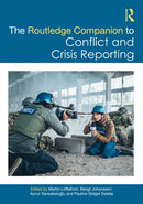 The Routledge Companion to Conflict and Crisis Reporting