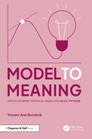 Model to Meaning : How to Interpret Statistical Models with R and Python-9781032908724