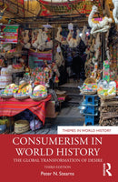 Consumerism in World History : The Global Transformation of Desire-9781032908731