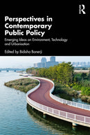 Perspectives in Contemporary Public Policy : Emerging Ideas on Environment, Technology and Urbanisation-9781032908892