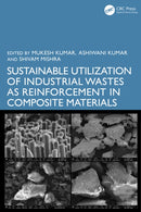 Sustainable Utilization of Industrial Wastes as Reinforcement in Composite Materials-9781032909820