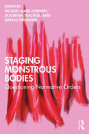 Staging Monstrous Bodies : Questioning Normative Orders-9781032910673