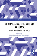 Revitalizing the United Nations : Making and Keeping the Peace-9781032911410