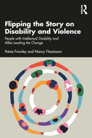 Flipping the Story on Disability and Violence : People with Intellectual Disability and Allies Leading the Change-9781032911496