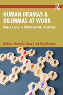Human Dramas and Dilemmas at Work : New-Gen Cases in Organisational Behaviour-9781032911946