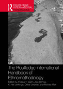 The Routledge International Handbook of Ethnomethodology