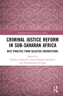 Criminal Justice Reform in Sub-Saharan Africa : Best Practice from Selected Jurisdictions-9781032912080