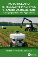 Robotics and Intelligent Machines in Smart Agriculture : Emerging Systems and Applications-9781032912448