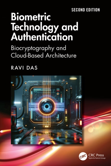 Biometric Technology and Authentication : Biocryptography and Cloud-Based Architecture-9781032912509