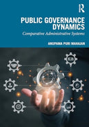 Public Governance Dynamics : Comparative Administrative Systems-9781032912929