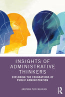 Insights of Administrative Thinkers : Exploring the Foundations of Public Administration-9781032913018