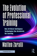 The Evolution of Professional Training : How Artificial Intelligence Technologies Can Accelerate the Learning-9781032913605