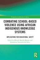 Combating School-Based Violence Using African Indigenous Knowledge Systems