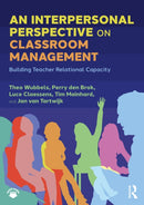 An Interpersonal Perspective on Classroom Management : Building Teacher Relational Capacity-9781032914671