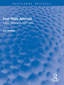 Four Walls Adorned : Interior Decoration 1485-1820-9781032914763