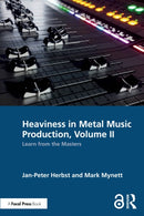 Heaviness in Metal Music Production, Volume II : Learn from the Masters-9781032915586