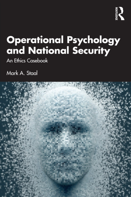 Operational Psychology and National Security : An Ethics Casebook-9781032916132
