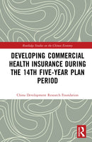 Developing Commercial Health Insurance During the 14th Five-Year Plan Period-9781032916279