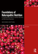 Foundations of Naturopathic Nutrition : A Comprehensive Guide to Essential Nutrients and Nutritional Bioactives-9781032917078