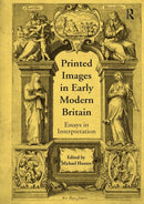 Printed Images in Early Modern Britain : Essays in Interpretation-9781032920627