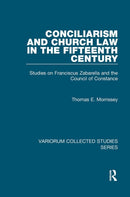 Conciliarism and Church Law in the Fifteenth Century : Studies on Franciscus Zabarella and the Council of Constance-9781032921068