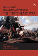 The Ashgate Research Companion to the Thirty Years'' War