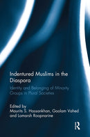Indentured Muslims in the Diaspora : Identity and Belonging of Minority Groups in Plural Societies-9781032921617