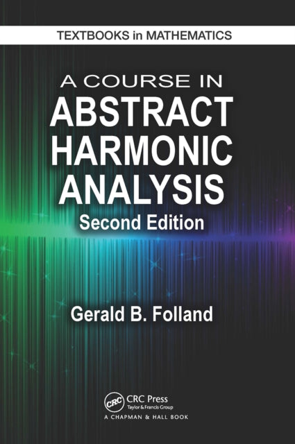 A Course in Abstract Harmonic Analysis-9781032922218