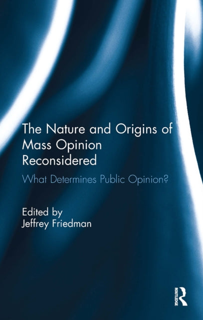 The Nature and Origins of Mass Opinion Reconsidered
