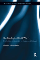 The Ideological Cold War : The Politics of Neutrality in Austria and Finland-9781032927060