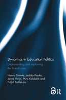 Dynamics in Education Politics : Understanding and explaining the Finnish case-9781032929743