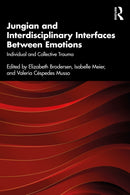 Jungian and Interdisciplinary Interfaces Between Emotions : Individual and Collective Trauma-9781032932316