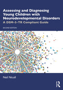 Assessing and Diagnosing Young Children with Neurodevelopmental Disorders : A DSM-5-TR Compliant Guide-9781032933108