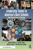 Leadership Teams in America's Best Schools : Improving the Lives of All Students-9781032935096