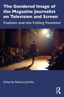 The Gendered Image of the Magazine Journalist on Television and Screen