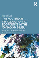 The Routledge Introduction to Ecopoetics in the Canadian Milieu