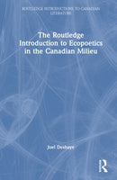The Routledge Introduction to Ecopoetics in the Canadian Milieu