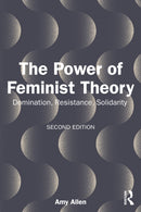 The Power of Feminist Theory : Domination, Resistance, Solidarity-9781032937304