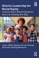 District Leadership for Racial Equity : Lessons from School Systems that are Closing the Gap-9781032938882