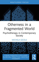 Otherness in a Fragmented World : Psychotherapy in Contemporary Society-9781032939308