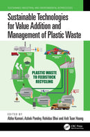 Sustainable Technologies for Value Addition and Management of Plastic Waste-9781032939469