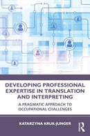 Developing Professional Expertise in Translation and Interpreting : A Pragmatic Approach to Occupational Challenges-9781032940045