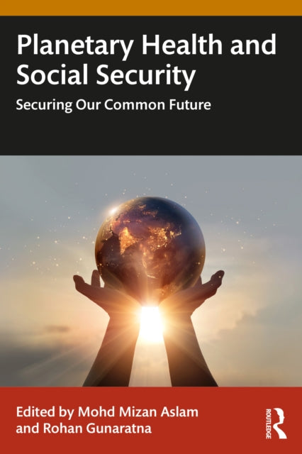 Planetary Health and Social Security : Securing Our Common Future-9781032941271