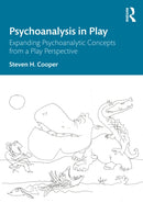 Psychoanalysis in Play : Expanding Psychoanalytic Concepts from a Play Perspective-9781032941943